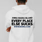 Unisex Heavy Blend™ Hooded Sweatshirt 3 Color Choices, Anna Maria Island, Every Place Else Sucks Shirt