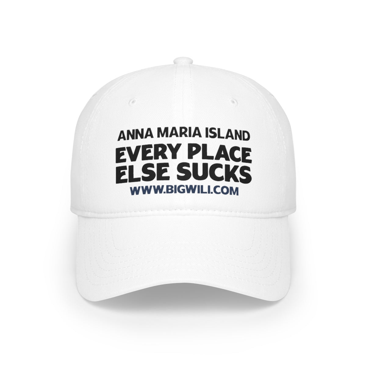 Low Profile Baseball Cap WHITE, Anna Maria Island, Every Place Else Sucks Hat